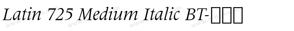 Latin 725 Medium Italic BT字体转换